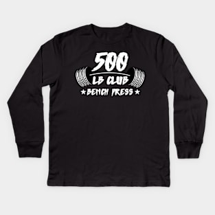 500lb Club Bench Press Kids Long Sleeve T-Shirt